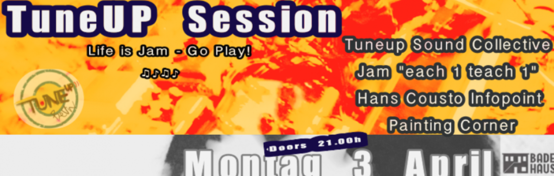 TuneUp Session / Badehaus / 03.04.17 (Montag)