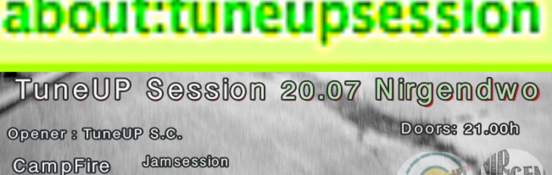 TuneUp Session@Nirgendwo // 20.07