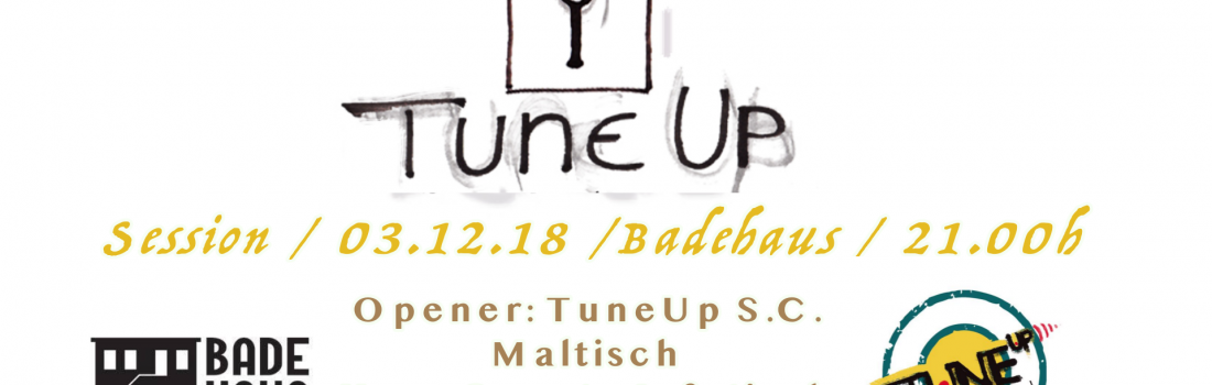TuneUP Session // 03.12. // Badehaus